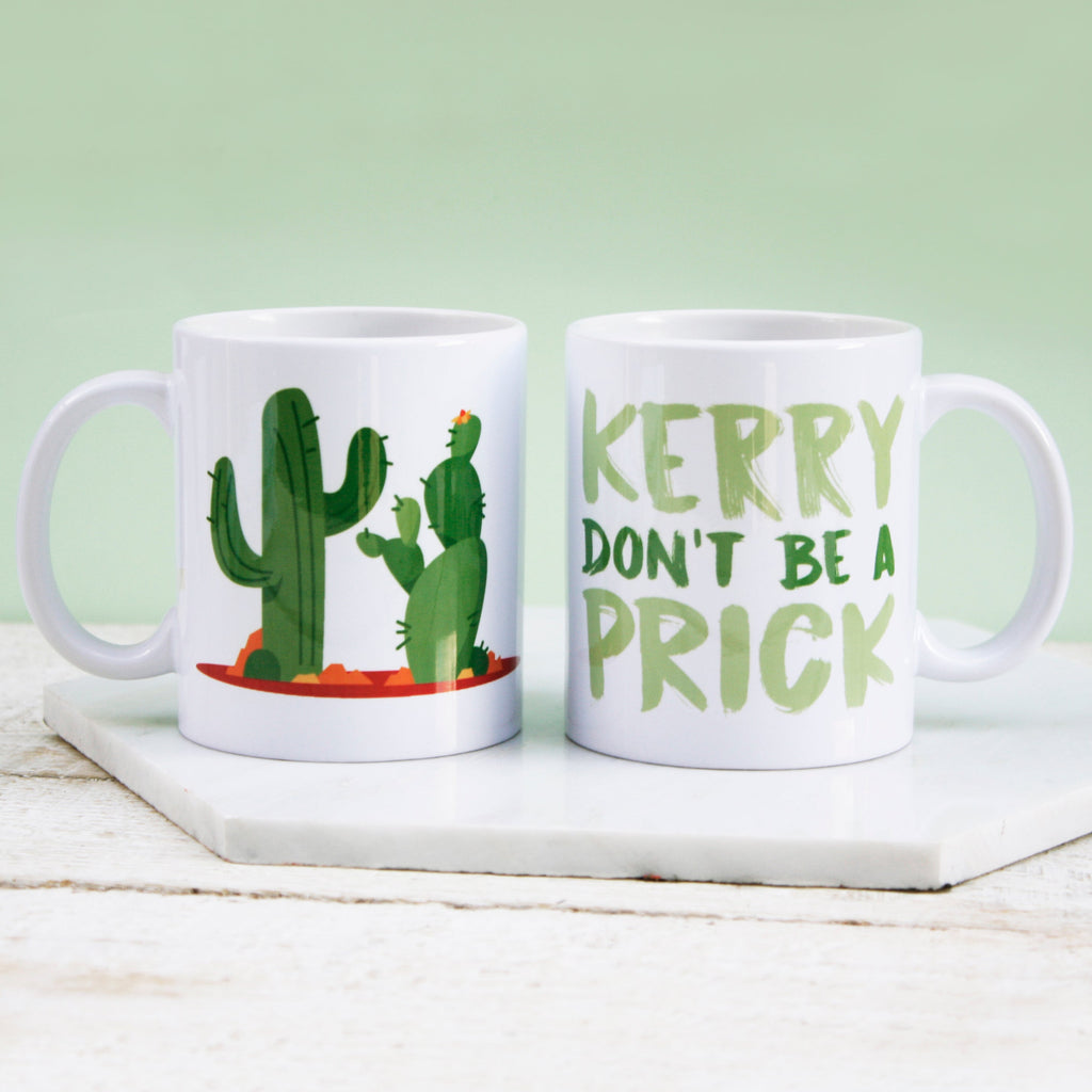 Personalised 'Don't Be A Prick' Mug